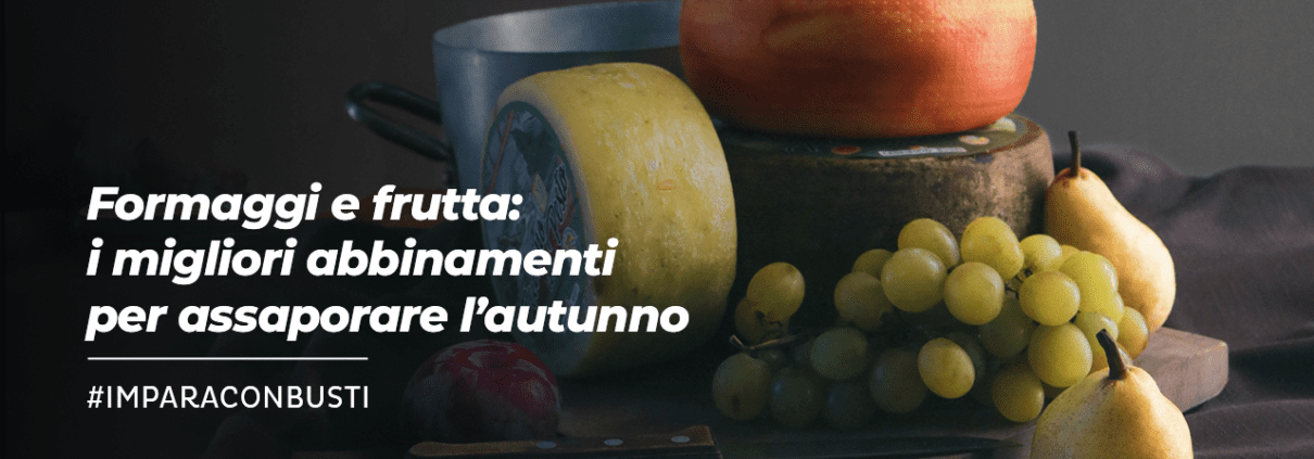 Come abbinare formaggi e frutta
